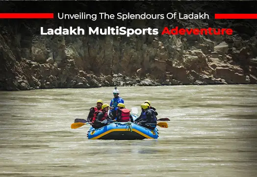 Ladakh Multi Sports Adventure, Ladakh Tour Packages - TTH